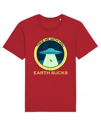 Earth Sucks Take Me With You Funny Alien Red
