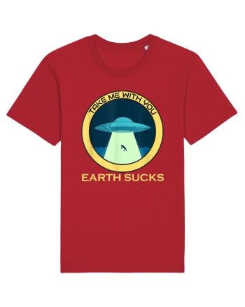 Earth Sucks Take Me With You Funny Alien Red