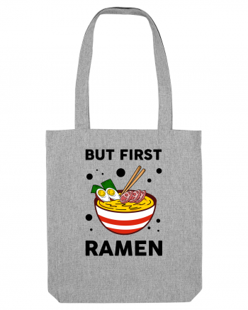 But First Ramen Heather Grey