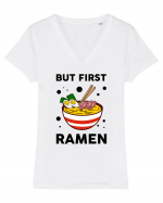 But First Ramen Tricou mânecă scurtă guler V Damă Evoker