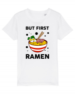 But First Ramen Tricou mânecă scurtă  Copii Mini Creator