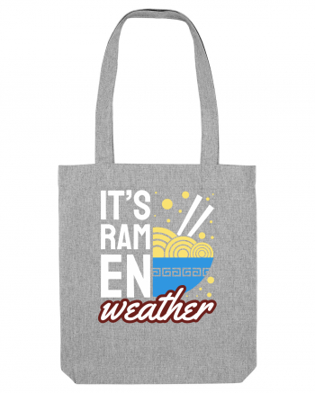 It's Ramen Weather Heather Grey