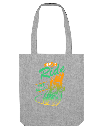 Born to Ride Heather Grey