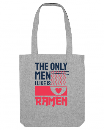 The Only Men I Like Is Ramen Heather Grey