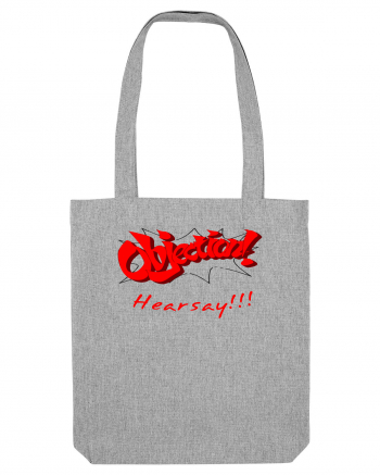 Objection! Hearsay.  Heather Grey