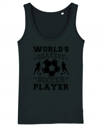 World's Okayest Soccer player  Black