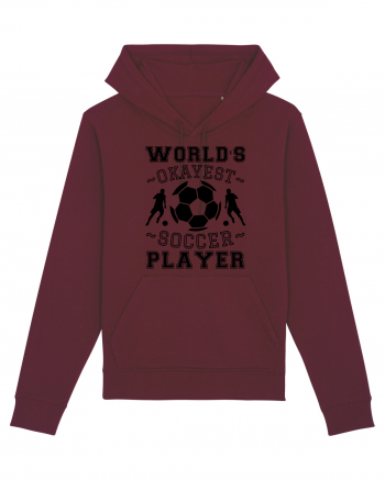 World's Okayest Soccer player  Burgundy