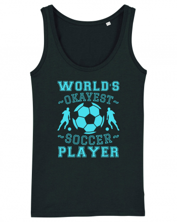 World's Okayest Soccer player  Black