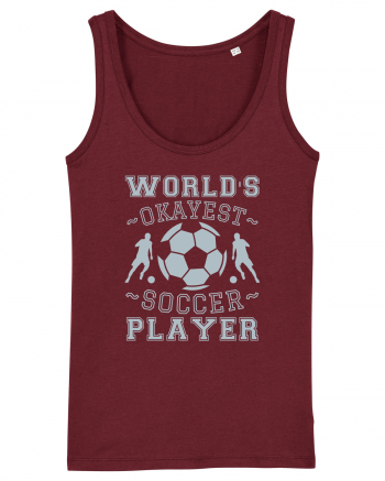 World's Okayest Soccer player  Burgundy