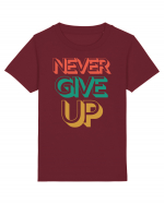 Never Give Up Tricou mânecă scurtă  Copii Mini Creator