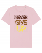 Never Give Up Tricou mânecă scurtă Unisex Rocker