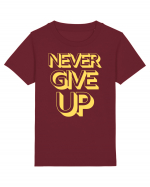 Never Give Up Tricou mânecă scurtă  Copii Mini Creator