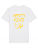 Never Give Up Tricou mânecă scurtă Unisex Rocker