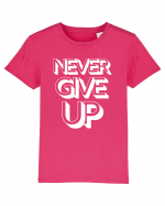 Never Give Up Tricou mânecă scurtă  Copii Mini Creator