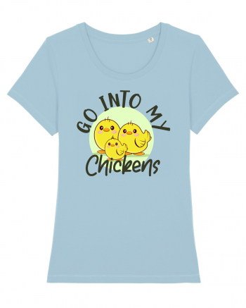 Go into my chickens Sky Blue