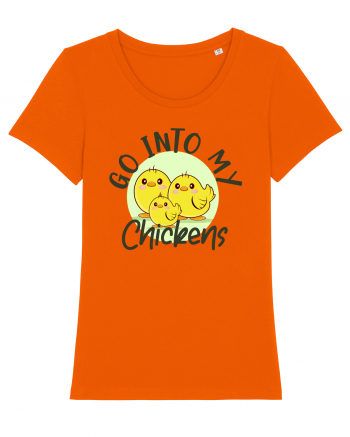 Go into my chickens Bright Orange