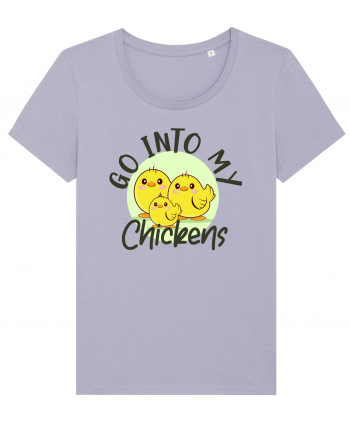 Go into my chickens Lavender