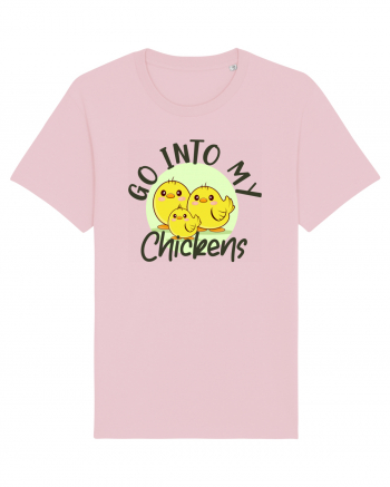 Go into my chickens Cotton Pink