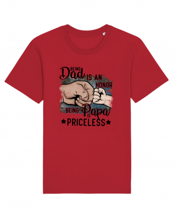 Being Dad Is An Honor, Being Papa Is Priceless Red