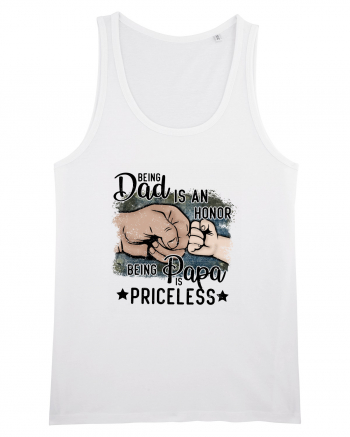 Being Dad Is An Honor, Being Papa Is Priceless White