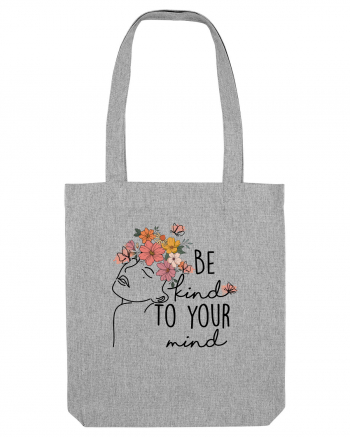 Be Kind To Your Mind Heather Grey