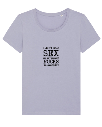 I don't need SEX the government fucks me everyday Lavender