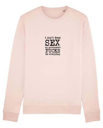 I don't need SEX the government fucks me everyday Candy Pink