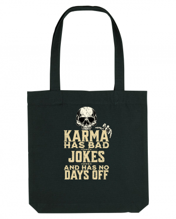 Karma has bad jokes and has no days off Black