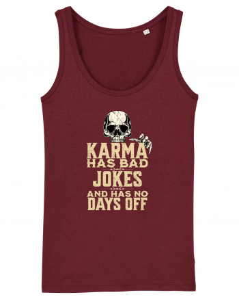 Karma has bad jokes and has no days off Burgundy