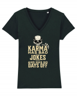 Karma has bad jokes and has no days off Tricou mânecă scurtă guler V Damă Evoker