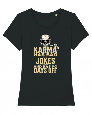 Karma has bad jokes and has no days off Black