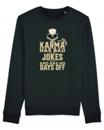 Karma has bad jokes and has no days off Bluză mânecă lungă Unisex Rise