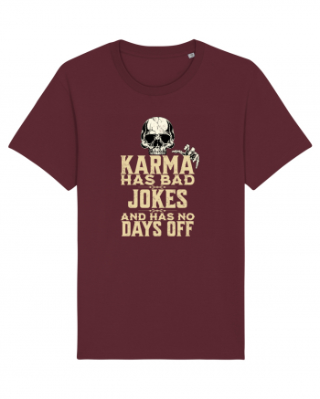 Karma has bad jokes and has no days off Burgundy