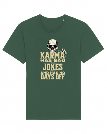 Karma has bad jokes and has no days off Bottle Green