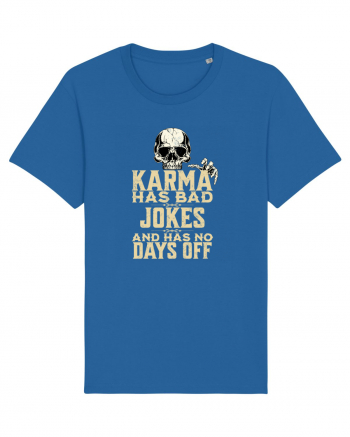 Karma has bad jokes and has no days off Royal Blue