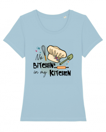 No bitchin' in my kitchen Sky Blue