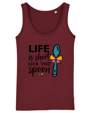 Life is short lick the spoon Burgundy