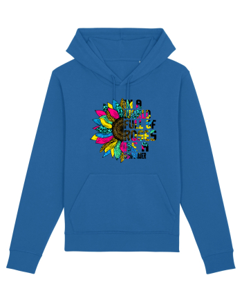 In a world full of roses be a sunflower Royal Blue