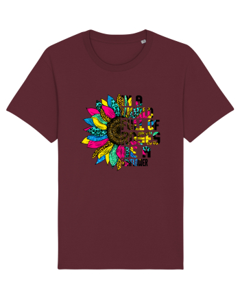 In a world full of roses be a sunflower Burgundy