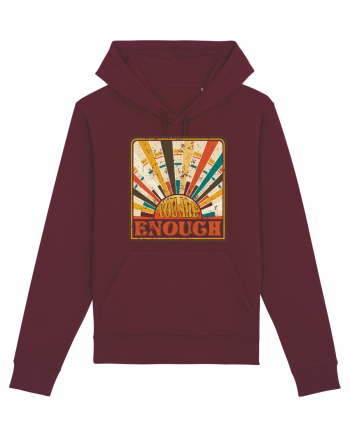 You are enough Burgundy