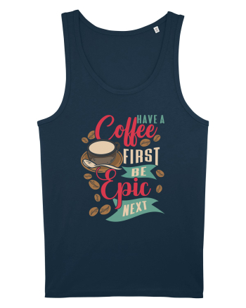 Have a coffee first be epic next Navy