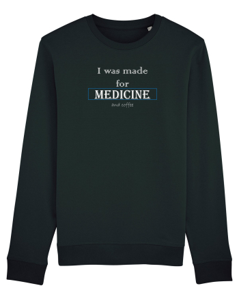 I was made for medicine Black