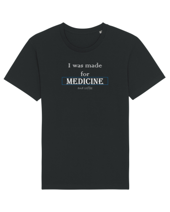 I was made for medicine Black