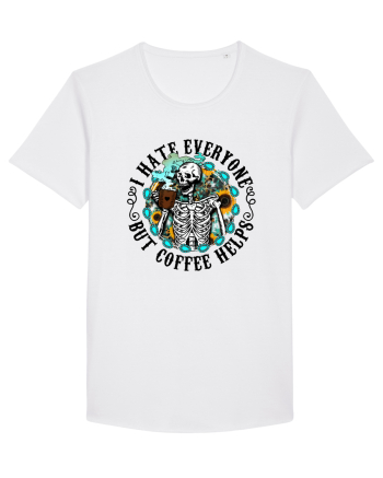 I Hate Everyone But Coffee Helps White