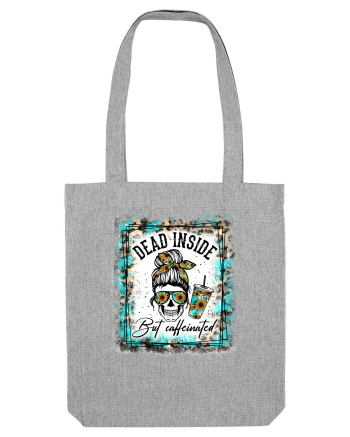 Dead Inside But Caffeinated Heather Grey