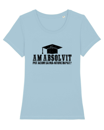 Am absolvit Pot acum sa ma-ntorc in pat? Sky Blue