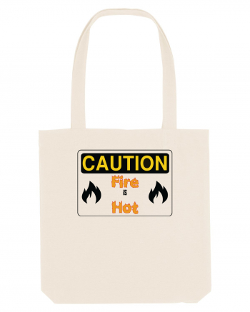 Fire is hot Natural