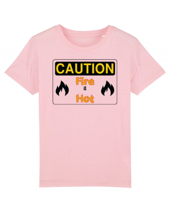 Fire is hot Cotton Pink