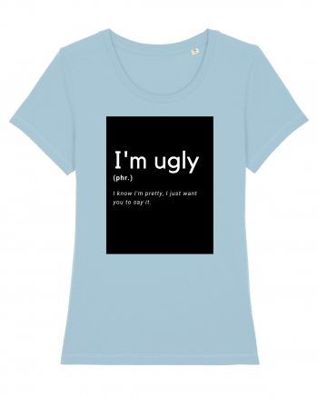 I'm ugly Sky Blue