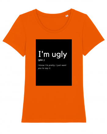 I'm ugly Bright Orange